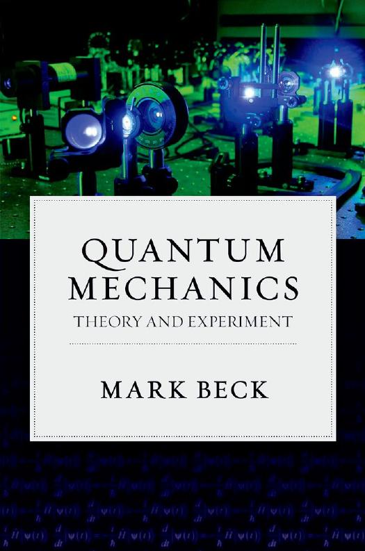 Quantum mechanics: theory and experiment by Beck Mark K
