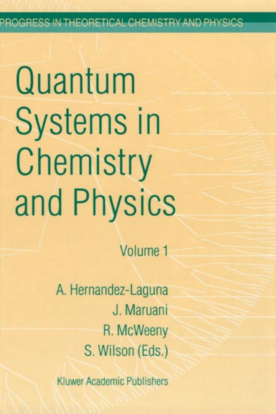 Quantum systems in chemistry and physics by Vol 1 Basic problems & model systems