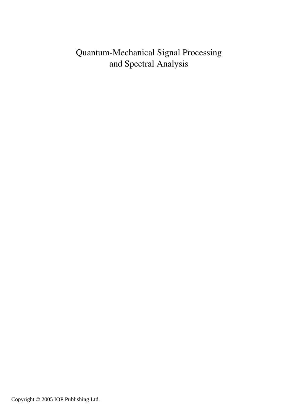 Quantum-Mechanical Signal Processing and Spectral Analysis by Dzevad Belkic