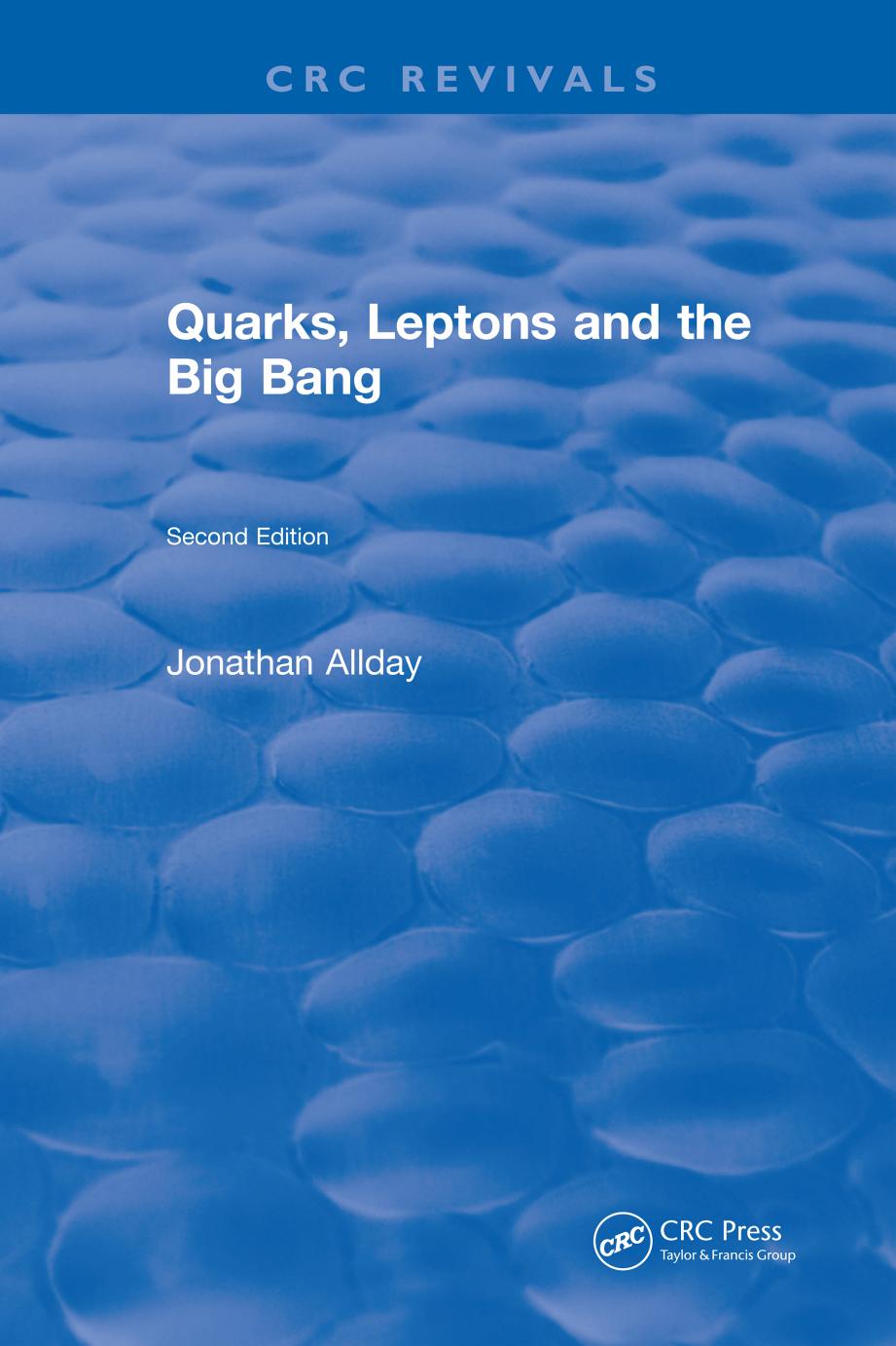 Quarks, Leptons and The Big Bang: Second Edition by Unknow