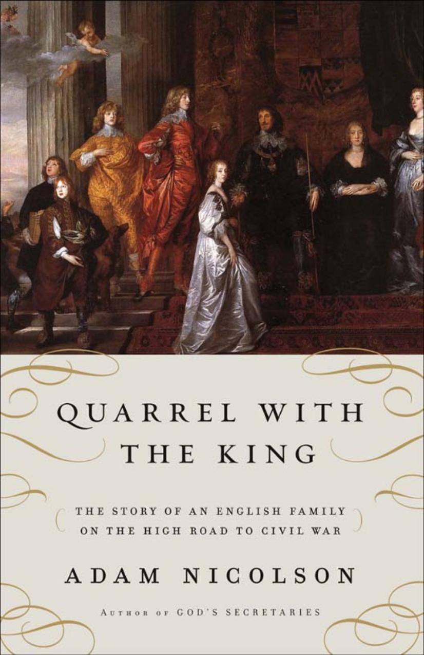 Quarrel With the King : the Story of an English Family on the High Road to Civil War by Adam Nicolson