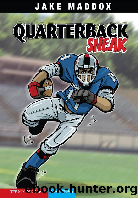 Quarterback Sneak by Jake Maddox