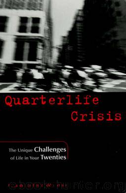 Quarterlife crisis : the unique challenges of life in your twenties by Robbins Alexandra 1976-;Wilner Abby 1976- & Wilner Abby 1976-