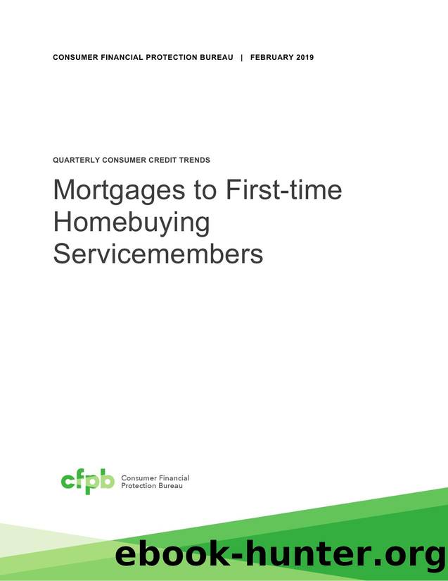 Quarterly Consumer Credit Trends: Mortgages to First-time Homebuying Servicemembers by Bureau of Consumer Financial Protection