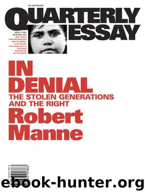 Quarterly Essay 1 In Denial by Robert Manne
