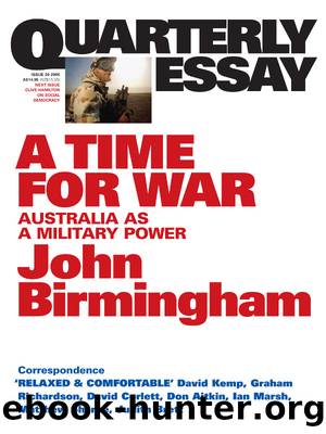 Quarterly Essay 20 A Time for War by John Birmingham