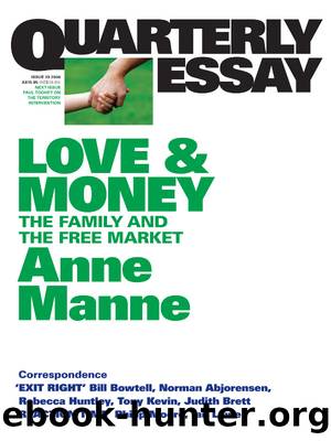 Quarterly Essay 29 Love and Money by Anne Manne