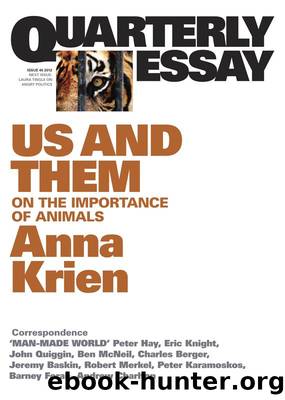 Quarterly Essay 45 Us and Them: On the Importance of Animals by Anna Krien