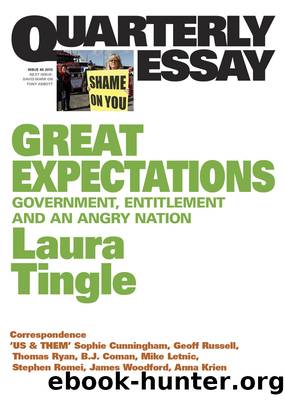Quarterly Essay 46 Great Expectations: Government, Entitlement and an Angry Nation by Laura Tingle