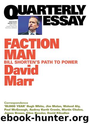 Quarterly Essay 59 Faction Man by David Marr
