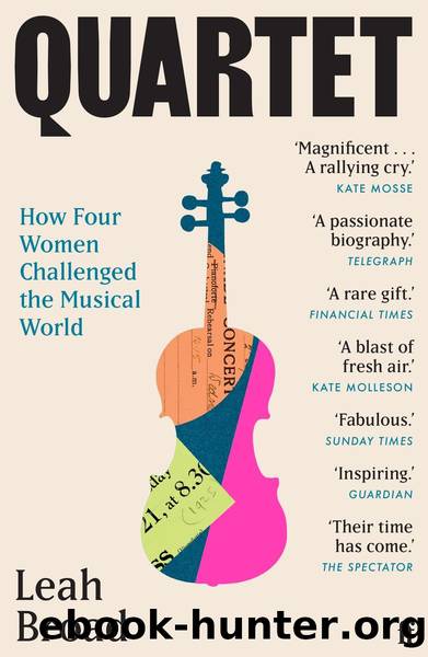 Quartet: How Four Women Changed the Musical World by Leah Broad