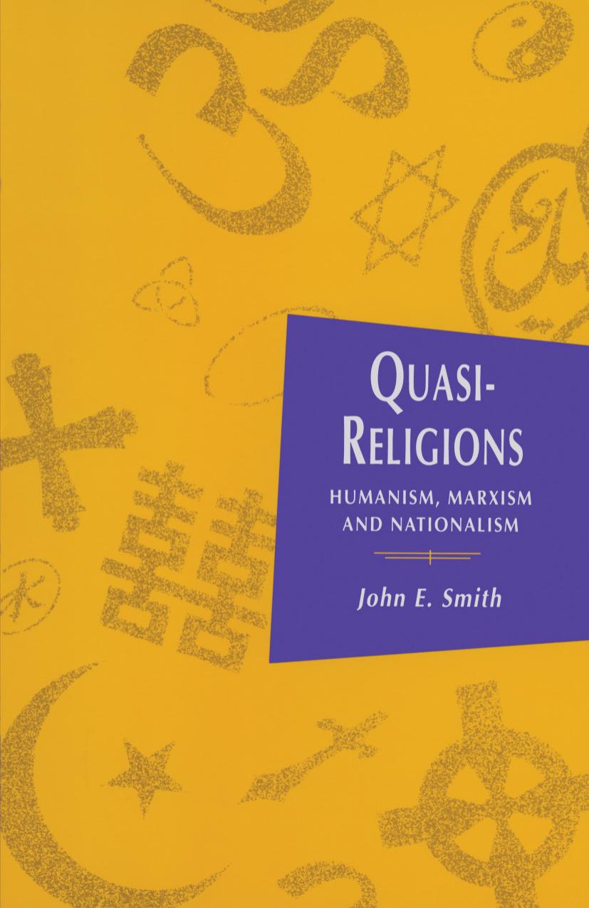 Quasi-Religions: Humanism, Marxism and Nationalism by John E. Smith (auth.)