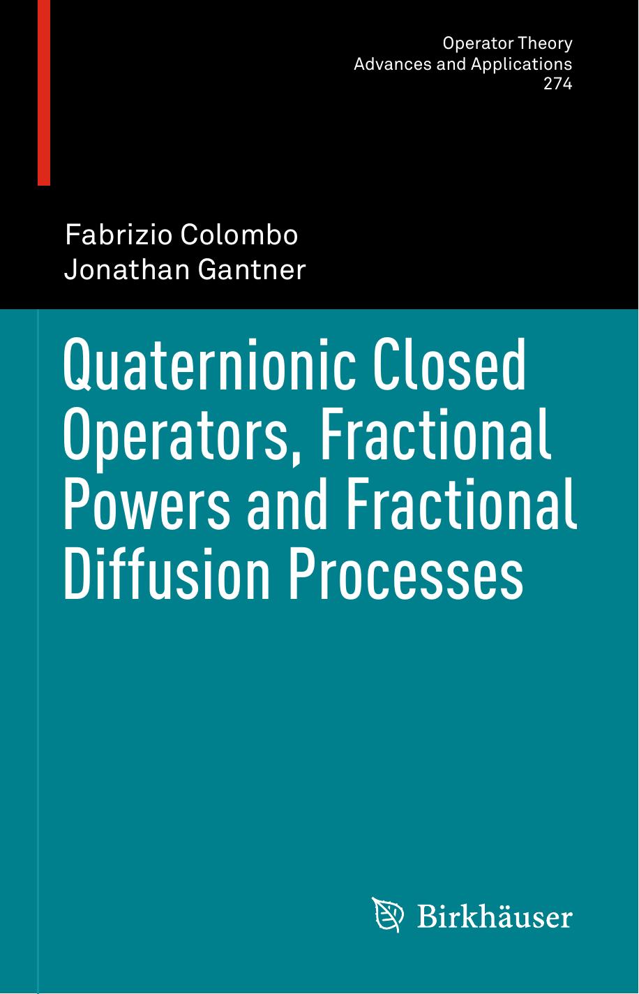 Quaternionic Closed Operators, Fractional Powers and Fractional Diffusion Processes by Fabrizio Colombo Jonathan Gantner