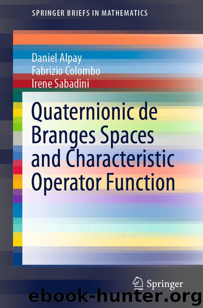 Quaternionic de Branges Spaces and Characteristic Operator Function by Daniel Alpay & Fabrizio Colombo & Irene Sabadini
