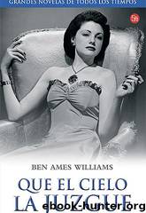 Que El Cielo La Juzgue(c.1) by Ben Ames Williams