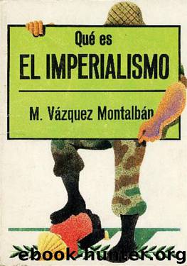 Que es El Imperialismo by Manuel Vazquez Montalban