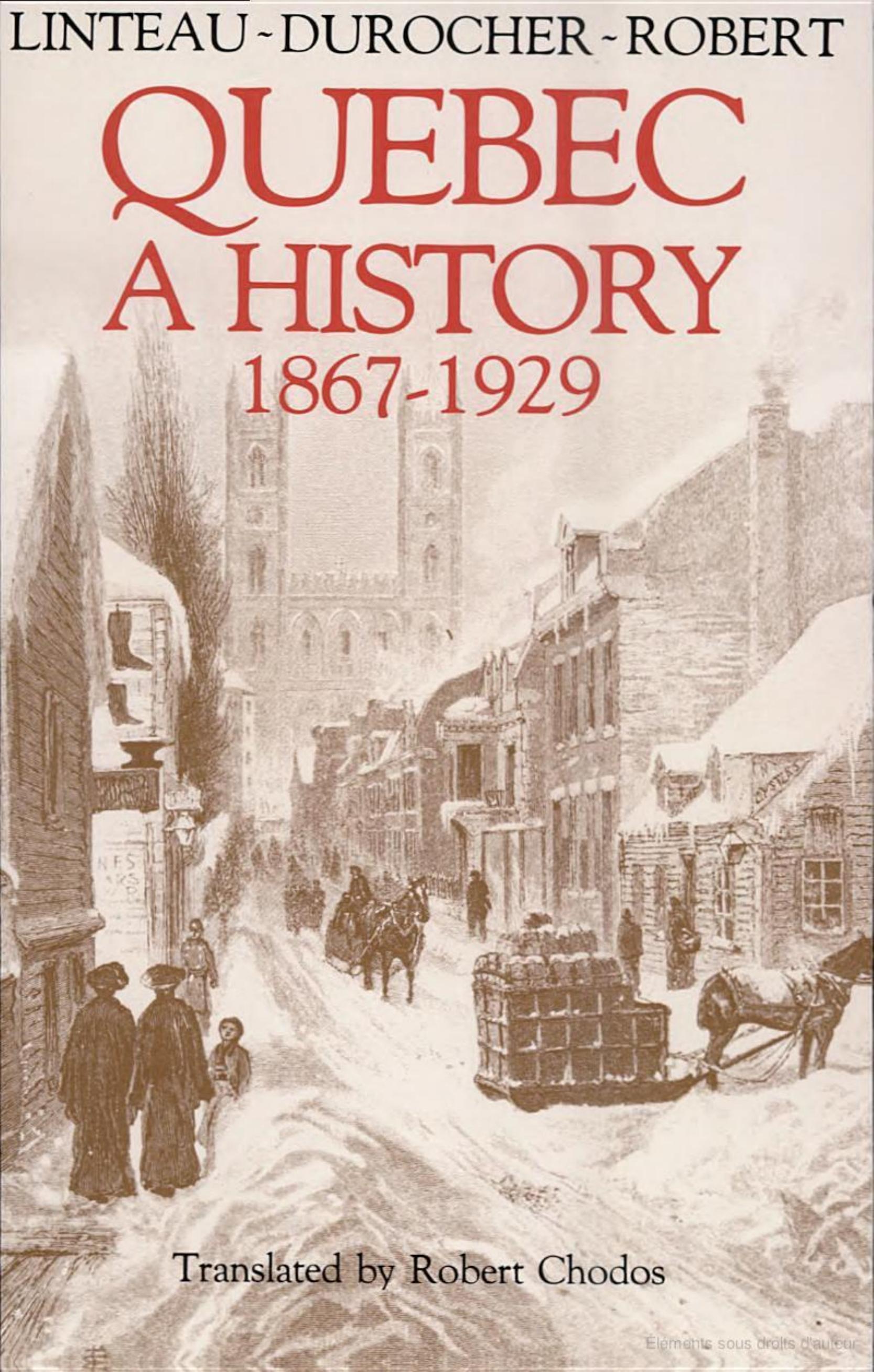 Quebec: A History 1867-1929 by Paul-André Linteau René Durocher Jean-Claude Robert Robert Chodos
