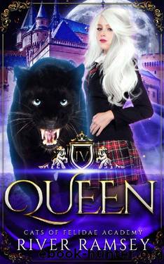 Queen (Cats of Felidae Academy Book 4) by River Ramsey
