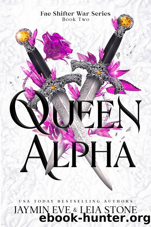 Queen Alpha (Fae Shifter War Series Book 2) by Leia Stone & Jaymin Eve