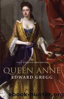 Queen Anne (The English Monarchs Series) by Edward Gregg