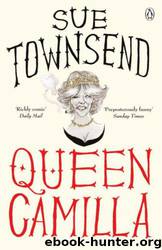 Queen Camilla by Sue Townsend
