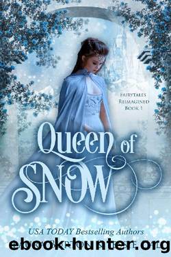 Queen Of Snow: A Snow Queen Retelling (Fairytales Reimagined 01) by Laura Burton & Jessie Cal