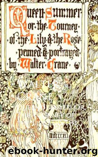 Queen Summer; Or, The Tourney of the Lily and the Rose by Walter Crane
