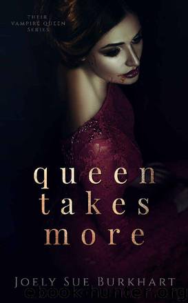Queen Takes More (Their Vampire Queen Book 9) by Joely Sue Burkhart