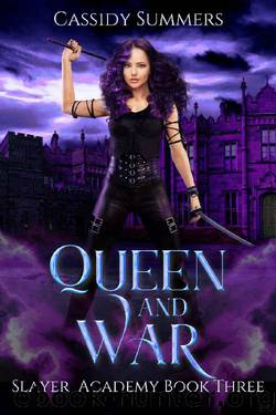 Queen and War: Slayer Academy (Book 3) by Cassidy Summers