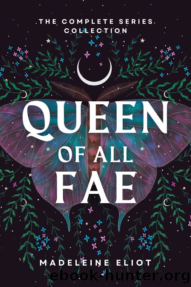 Queen of All Fae: The Complete Series Collection by Eliot Madeleine