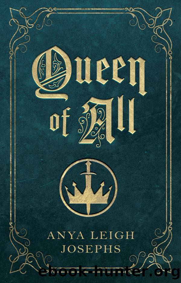 Queen of All by Anya Josephs