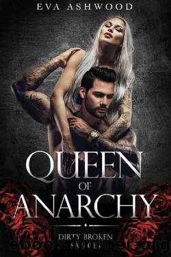 Queen of Anarchy (Dirty Broken Savages Book 2) by Eva Ashwood