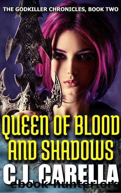 Queen of Blood and Shadows: A LitRPG Adventure (The Godkiller Chronicles Book 2) by C.J. Carella