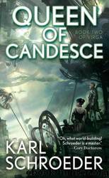 Queen of Candesce by Karl Schroeder