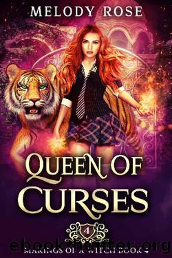 Queen of Curses: A Magical Academy Story (Makings of a Witch Book 4) by Melody Rose