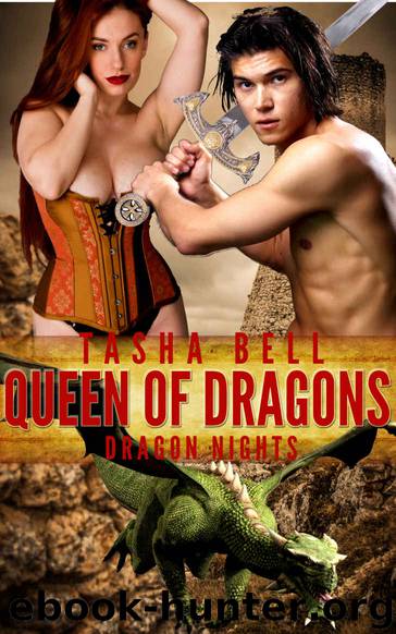 Queen of Dragons: Steamy Fantasy Erotic Romance (Dragon nights Book 1) by Tasha Bell