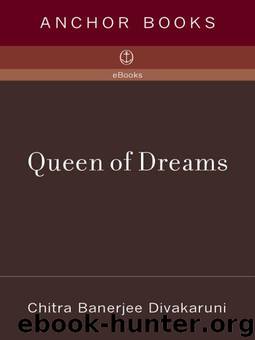 Queen of Dreams by Divakaruni Chitra Banerjee