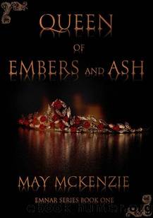 Queen of Embers and Ash (Emnar Series Book 1) by May McKenzie