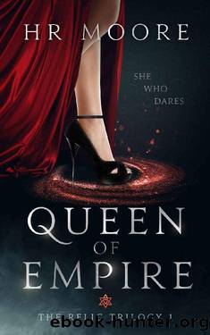 Queen of Empire: A fantasy romance (The Relic Trilogy Book 1) by HR Moore