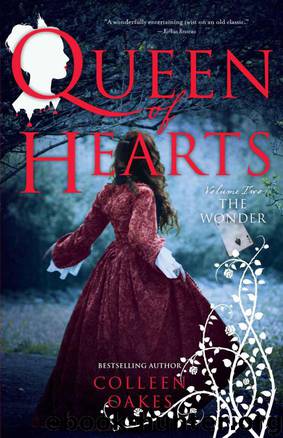 Queen of Hearts: Volume Two: The Wonder by Colleen Oakes