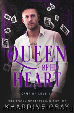 Queen of His Heart: A Bad Boy Mafia Romance (Game of Love Book 3) by Khardine Gray