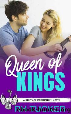 Queen of Kings: A YA Rock Star Romance (Kings of Karmichael Book 3) by RH Tucker