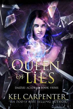 Queen of Lies (Daizlei Academy Book 3) by Kel Carpenter