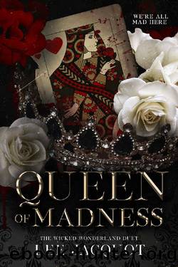 Queen of Madness: Wicked Wonderland Duet (The Wicked Wonderland Duet Book 1) by Lee Jacquot