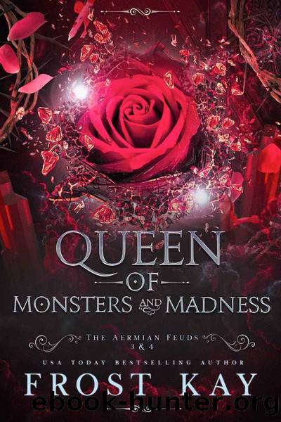 Queen of Monsters and Madness: The Aermian Feuds by Kay Frost