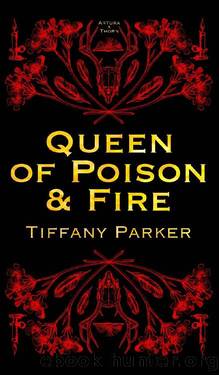 Queen of Poison & Fire by Tiffany Parker