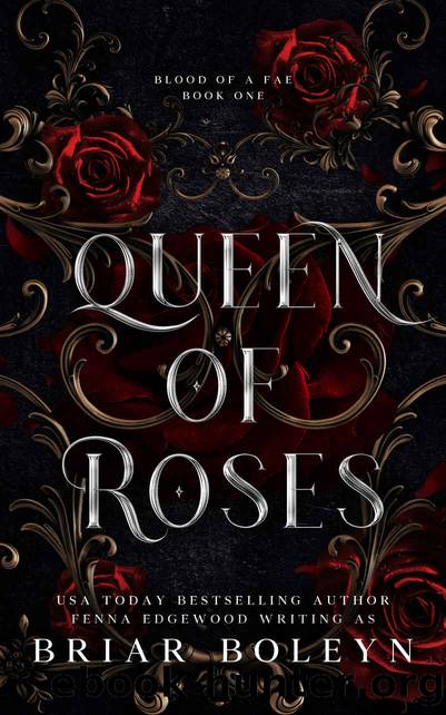 Queen of Roses: A Dark Fantasy Romance (Blood of a Fae Book 1) by Briar Boleyn