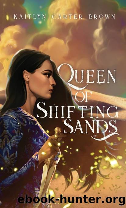 Queen of Shifting Sands by Kaitlyn Carter Brown