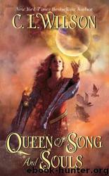 Queen of Song and Souls by C L Wilson
