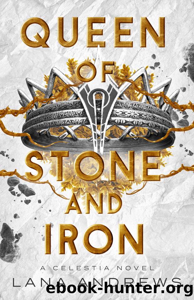 Queen of Stone and Iron (Celestia Book 1): An Arranged Marriage, Opposites Attract Romantasy by Lana Andrews
